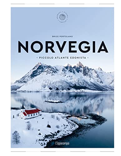 Norvegia. Piccolo atlante edonista (Piccoli atlanti edonisti)
