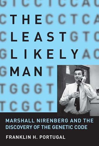 The Least Likely Man: Marshall Nirenberg and the Discovery of the Genetic Code (Mit Press)