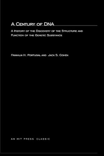 A Century of DNA: A History of the Discovery of the Structure and Function of the Genetic Substance (Mit Press) von MIT Press