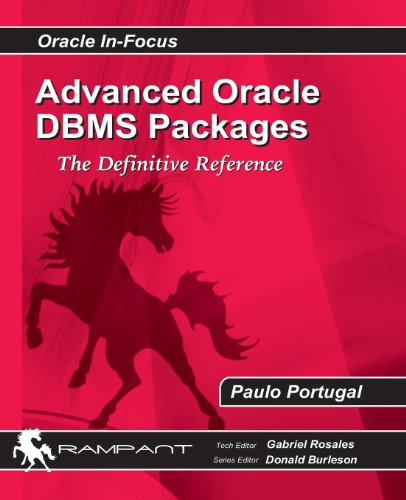 Advanced Oracle DBMS Packages: The Definitive Reference (Oracle In-Focus, Band 41) von Rampant Techpress