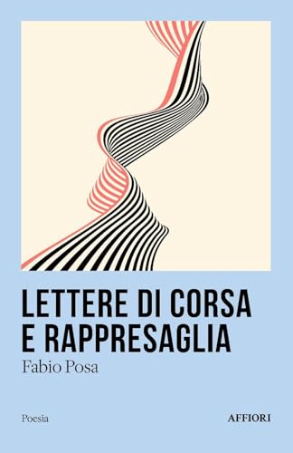 Lettere di corsa e rappresaglia (Poesia) von Affiori