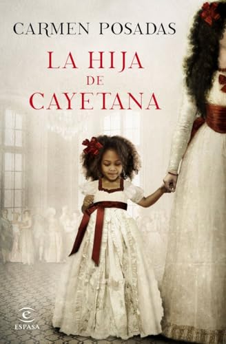 La hija de Cayetana (ESPASA NARRATIVA) von Espasa