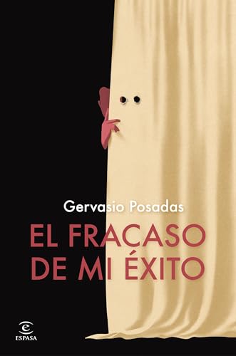 El fracaso de mi éxito (ESPASA NARRATIVA) von Espasa