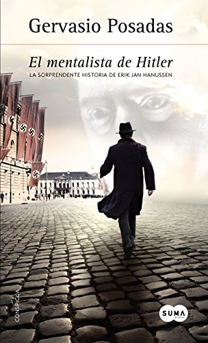 El mentalista de Hitler : la sorprendente historia de Erik Jan Hanussen (SUMA)