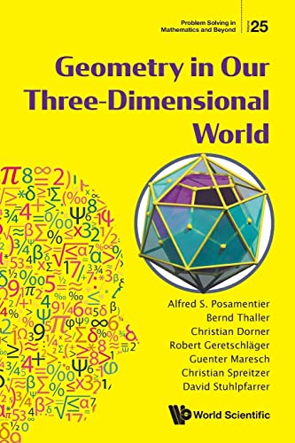 Geometry in Our Three-Dimensional World (Problem Solving in Mathematics and Beyond, 25, Band 25)