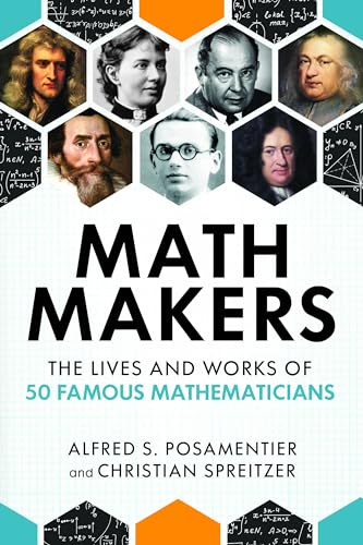 Math Makers: The Lives and Works of 50 Famous Mathematicians von Prometheus Books