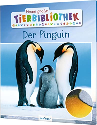 Meine große Tierbibliothek: Der Pinguin: Sachbuch für Vorschule & Grundschule