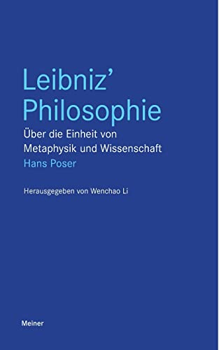 Leibniz' Philosophie: Über die Einheit von Metaphysik und Wissenschaft (Blaue Reihe) von Felix Meiner Verlag