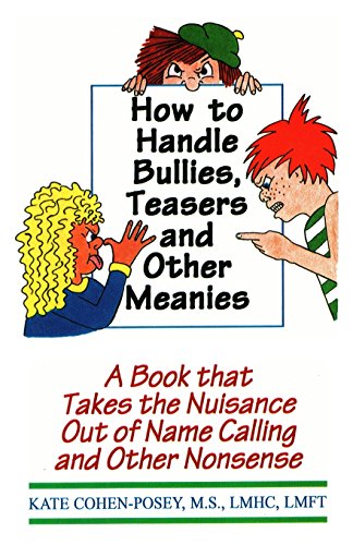 How to Handle Bullies, Teasers and Other Meanies: A Book That Takes the Nuisance Out of Name Calling and Other Nonsense von Rainbow Books, Incorporated