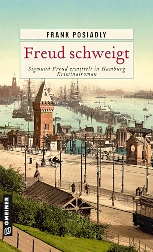 Freud schweigt: Kriminalroman (Historische Romane im GMEINER-Verlag)