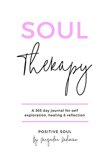 Soul Therapy: A 365 day journal for self exploration, healing and reflection von CreateSpace Independent Publishing Platform