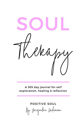 Soul Therapy: A 365 day journal for self exploration, healing and reflection
