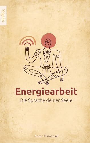 Energiearbeit: Die Sprache deiner Seele von BoD – Books on Demand