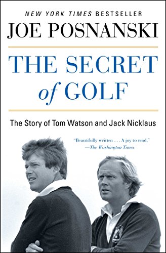 The Secret of Golf: The Story of Tom Watson and Jack Nicklaus