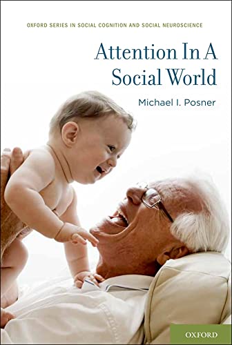 Attention in a Social World (Oxford Series in Social Cognition and Social Neuroscience)