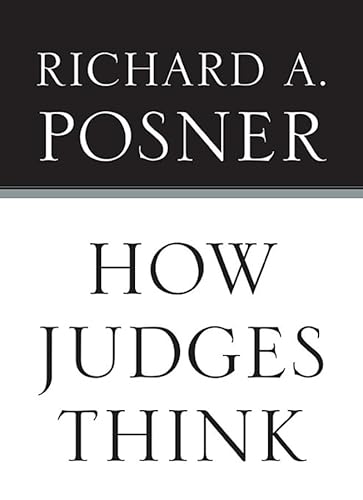 How Judges Think (Pims - Polity Immigration and Society Series) von Harvard University Press