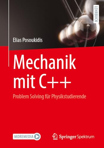 Mechanik mit C++: Problem Solving für Physikstudierende