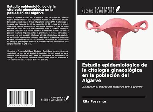 Estudio epidemiológico de la citología ginecológica en la población del Algarve: Avances en el cribado del cáncer de cuello de útero