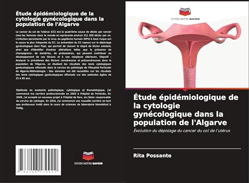 Étude épidémiologique de la cytologie gynécologique dans la population de l'Algarve: Évolution du dépistage du cancer du col de l'utérus