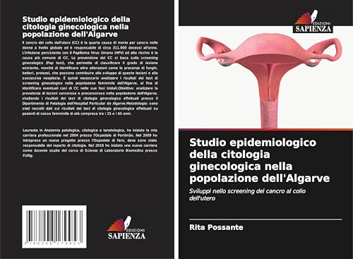 Studio epidemiologico della citologia ginecologica nella popolazione dell'Algarve: Sviluppi nello screening del cancro al collo dell'utero