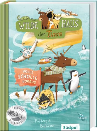 Das Wilde Haus der Tiere – Volle Scholle voraus: Lustige Kinderbücher 7-9 Jahre – Erstleser Jungen und Mädchen von Südpol Verlag GmbH
