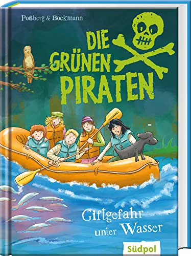 Die Grünen Piraten – Giftgefahr unter Wasser: Spannend, witzig, waghalsig - packender Kinderkrimi für Jungen und Mädchen ab 8 Jahre, die Natur und Tiere lieben von Südpol Verlag GmbH