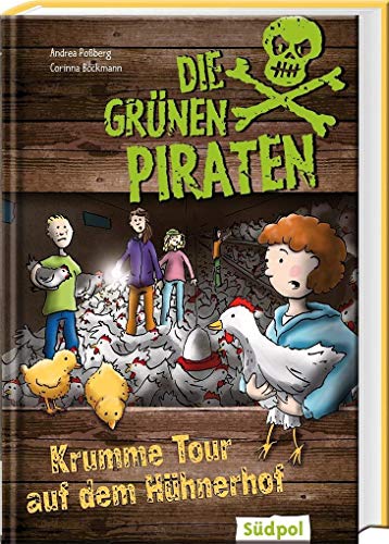 Die Grünen Piraten – Krumme Tour auf dem Hühnerhof: Spannender Mix aus Kinderkrimi und Sachinfos - Kinderbuch ab 8 Jahre für Jungen und Mädchen über Natur und Umweltschutz