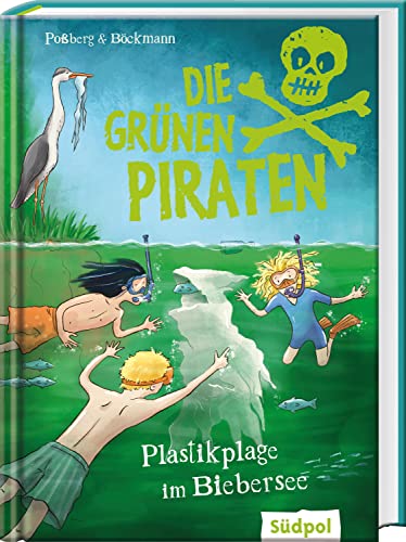 Die Grünen Piraten – Plastikplage im Biebersee: Spannend, witzig, waghalsig – packender Kinderkrimi für Jungen und Mädchen ab 8 Jahre, die Natur und Tiere lieben von Südpol Verlag GmbH