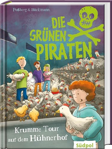 Die Grünen Piraten – Krumme Tour auf dem Hühnerhof: Spannend, witzig, waghalsig - packender Kinderkrimi für Jungen und Mädchen ab 8 Jahre, die Natur und Tiere lieben