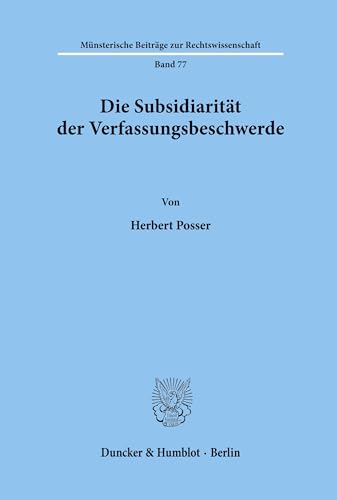 Die Subsidiarität der Verfassungsbeschwerde.: Dissertationsschrift (Münsterische Beiträge zur Rechtswissenschaft)