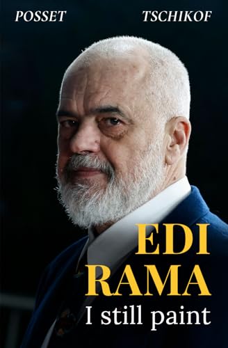I Still Paint: The story of Edi Rama – artist, reformer, prime minister and visionary of a new Albania von Star Troopers Publishing