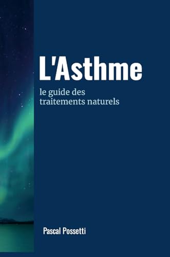 L'asthme le guide des traitements naturels von Lulu.com