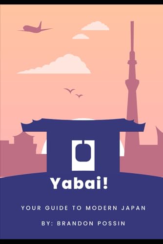 Yabai!: Your Guide to Modern Japan von Self published