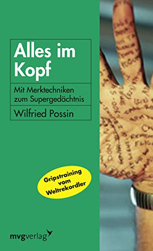 Alles im Kopf!: Mit Merktechniken zum Supergedächtnis