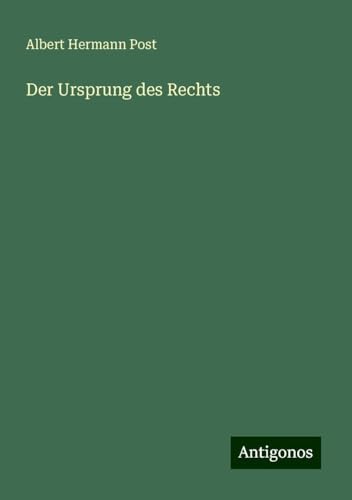 Der Ursprung des Rechts von Antigonos Verlag