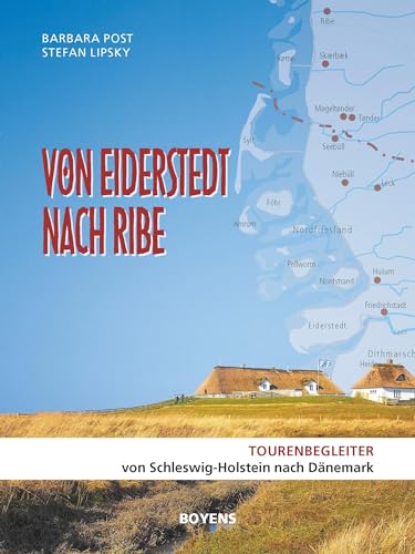 Von Eiderstedt nach Ribe: Tourenbegleiter von Schleswig-Holstein nach Dänemark