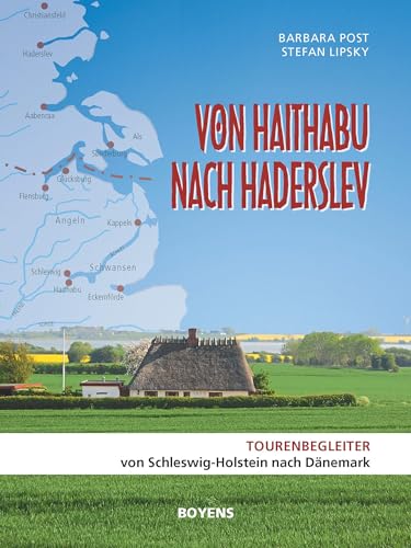 Von Haithabu nach Haderslev: Tourenbegleiter von Schleswig-Holstein nach Dänemark