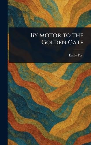 By Motor to the Golden Gate von Anson Street Press