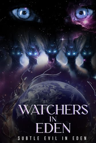 WATCHERS IN EDEN: S U B T L E E V I L I N E D E N von Authors Book Publishing