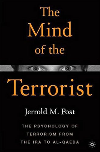 Mind of the Terrorist: The Psychology of Terrorism from the IRA to Al-Qaeda