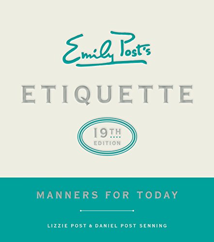 Emily Post's Etiquette, 19th Edition: Manners for Today