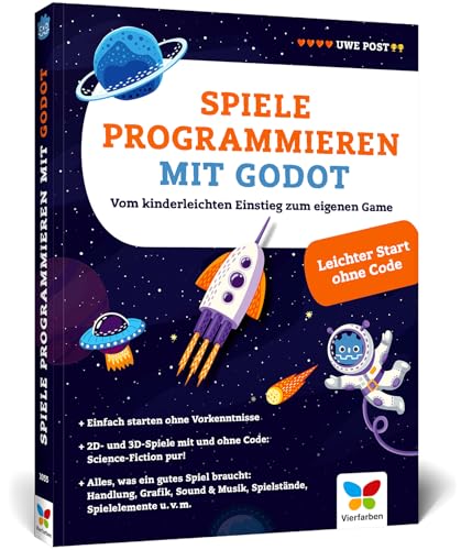 Spiele programmieren mit Godot: Der Einstieg für Kinder und Jugendliche. Spieleentwicklung in 2D und 3D – kinderleicht, einfach erklärt, altersgerecht von Vierfarben
