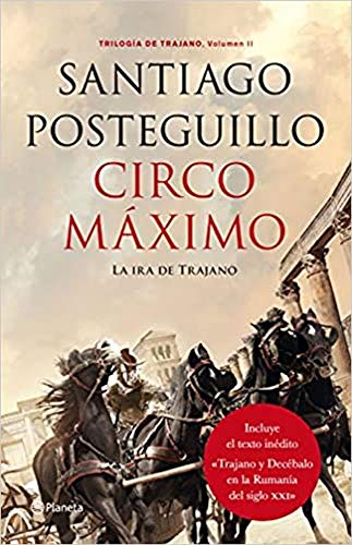 Circo Máximo : la ira de Trajano: La ira de Trajano. Trilogía de Trajano. Volumen II (Autores Españoles e Iberoamericanos, Band 2)