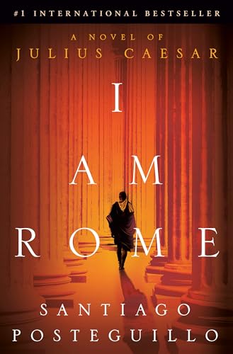 I Am Rome: A Novel of Julius Caesar I Am Rome: A Novel of Julius Caesar von Penguin