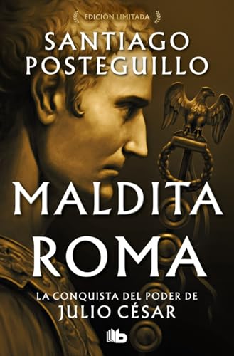 Maldita Roma (Julio Cesar 2): La conquista del poder de Julio César (Ficción, Band 2) von Ediciones B