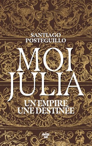 Moi, Julia - Un empire, une destinée