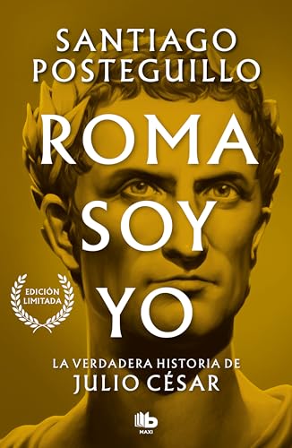 Roma soy yo: La verdadera historia de Julio César (Ficción, Band 1) von B de Bolsillo