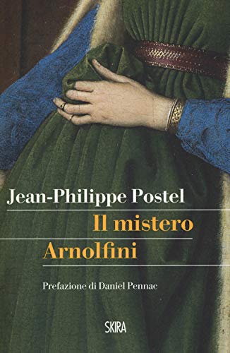Il mistero Arnolfini. Indagine su un dipinto di Van Eyck (StorieSkira) von Skira