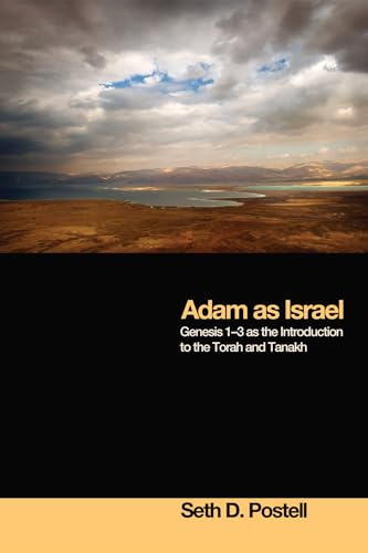 Adam as Israel: Genesis 1-3 as the Introduction to the Torah and Tanakh