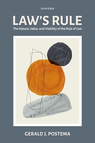 Law's Rule: The Nature, Value, and Viability of the Rule of Law von Oxford University Press Inc